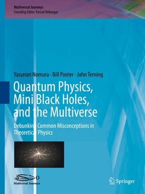 cover image of Quantum Physics, Mini Black Holes, and the Multiverse